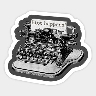 Plot Happens Sticker